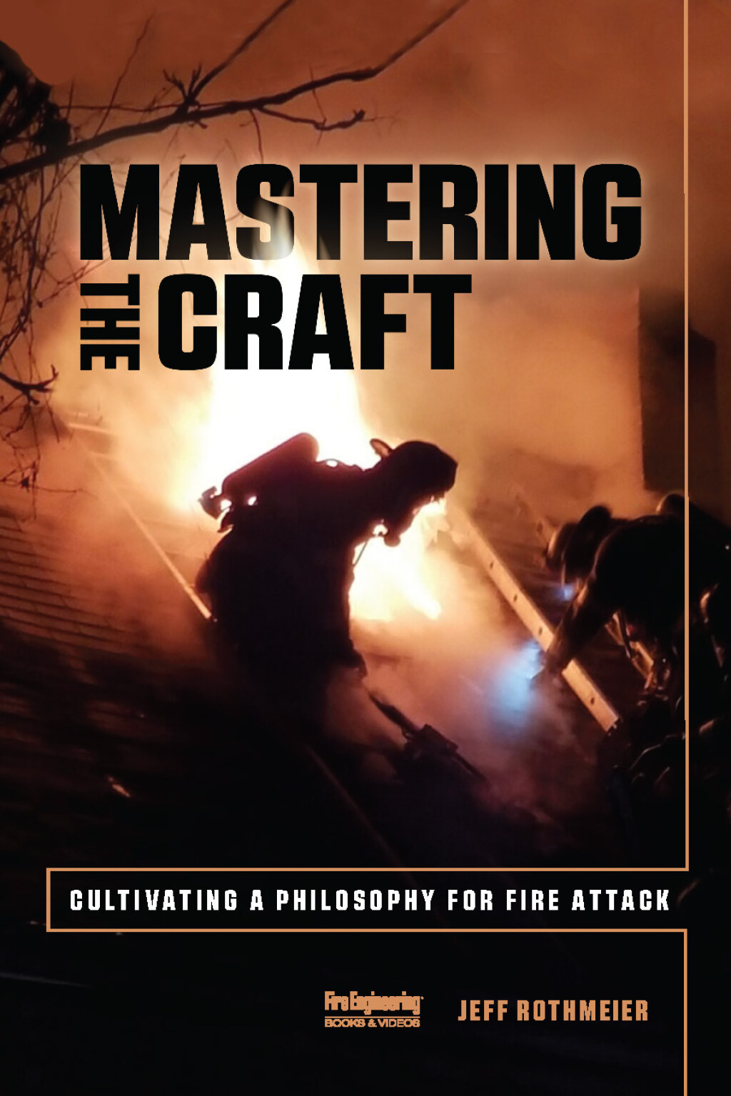 Mastering the Craft: Cultivating a Philosophy for Fire Attack  â€“ PDF/EPUB Version Downloadable