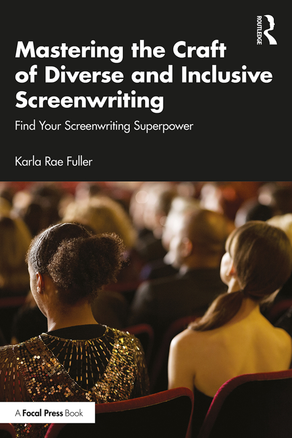 Mastering the Craft of Diverse and Inclusive Screenwriting Find Your Screenwriting Superpower 1st Edition â€“ PDF/EPUB Version Downloadable