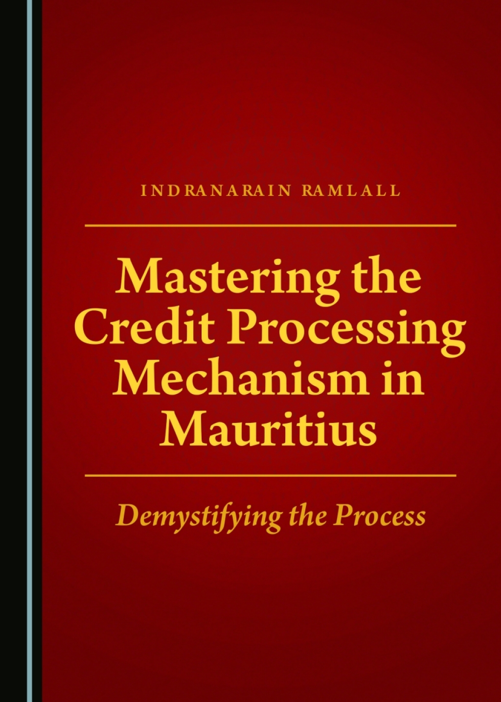 Mastering the Credit Processing Mechanism in Mauritius Demystifying the Process 1st Edition â€“ PDF/EPUB Version Downloadable