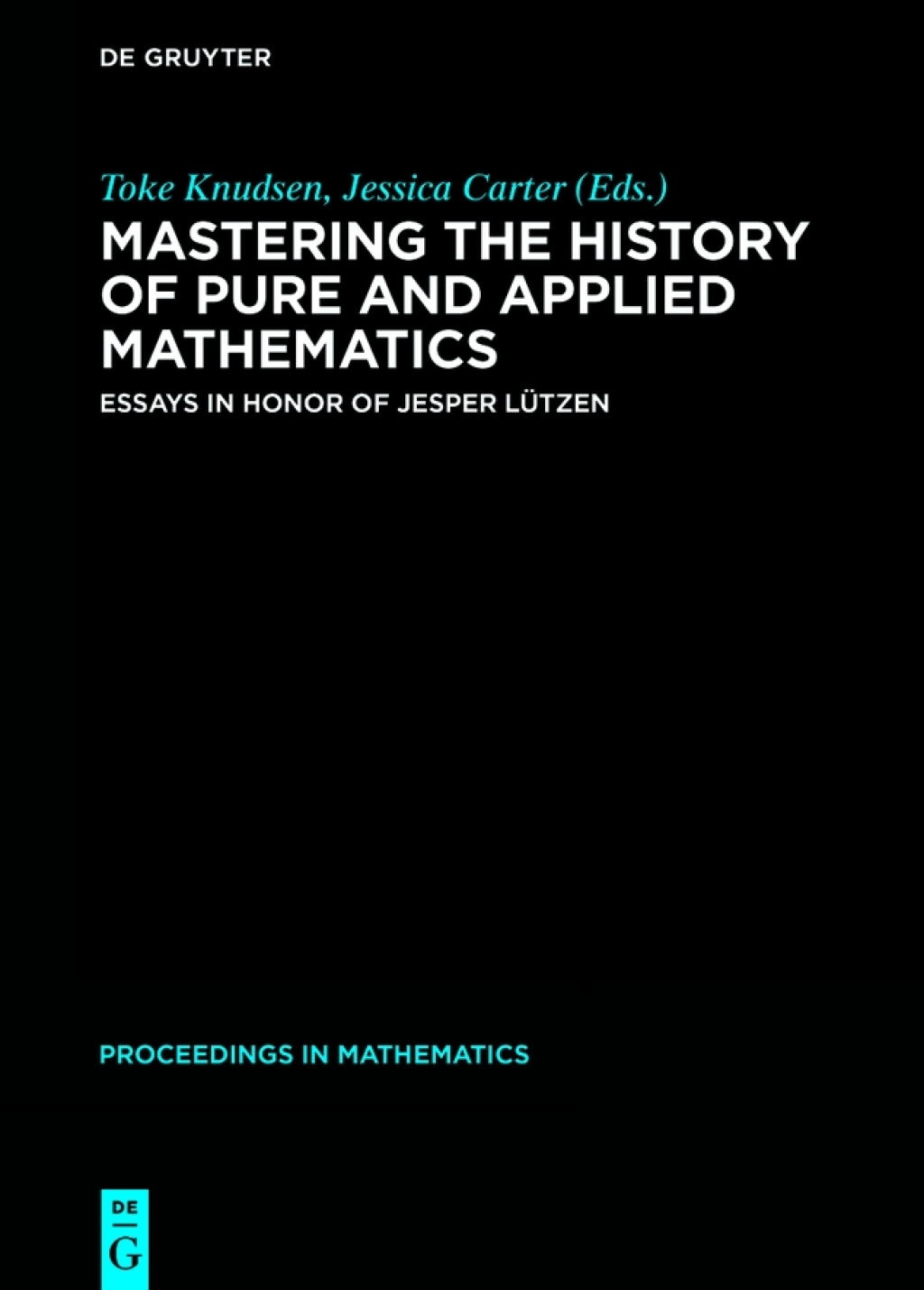 Mastering the History of Pure and Applied Mathematics Essays in Honor of Jesper LÃ¼tzen 1st Edition â€“ PDF/EPUB Version Downloadable