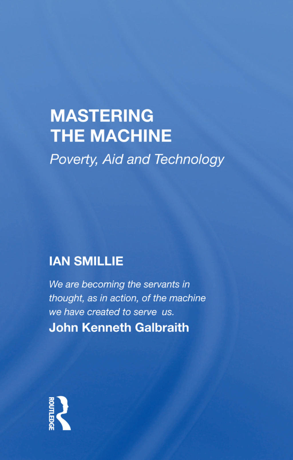 Mastering The Machine Poverty, Aid And Technology 1st Edition â€“ PDF/EPUB Version Downloadable