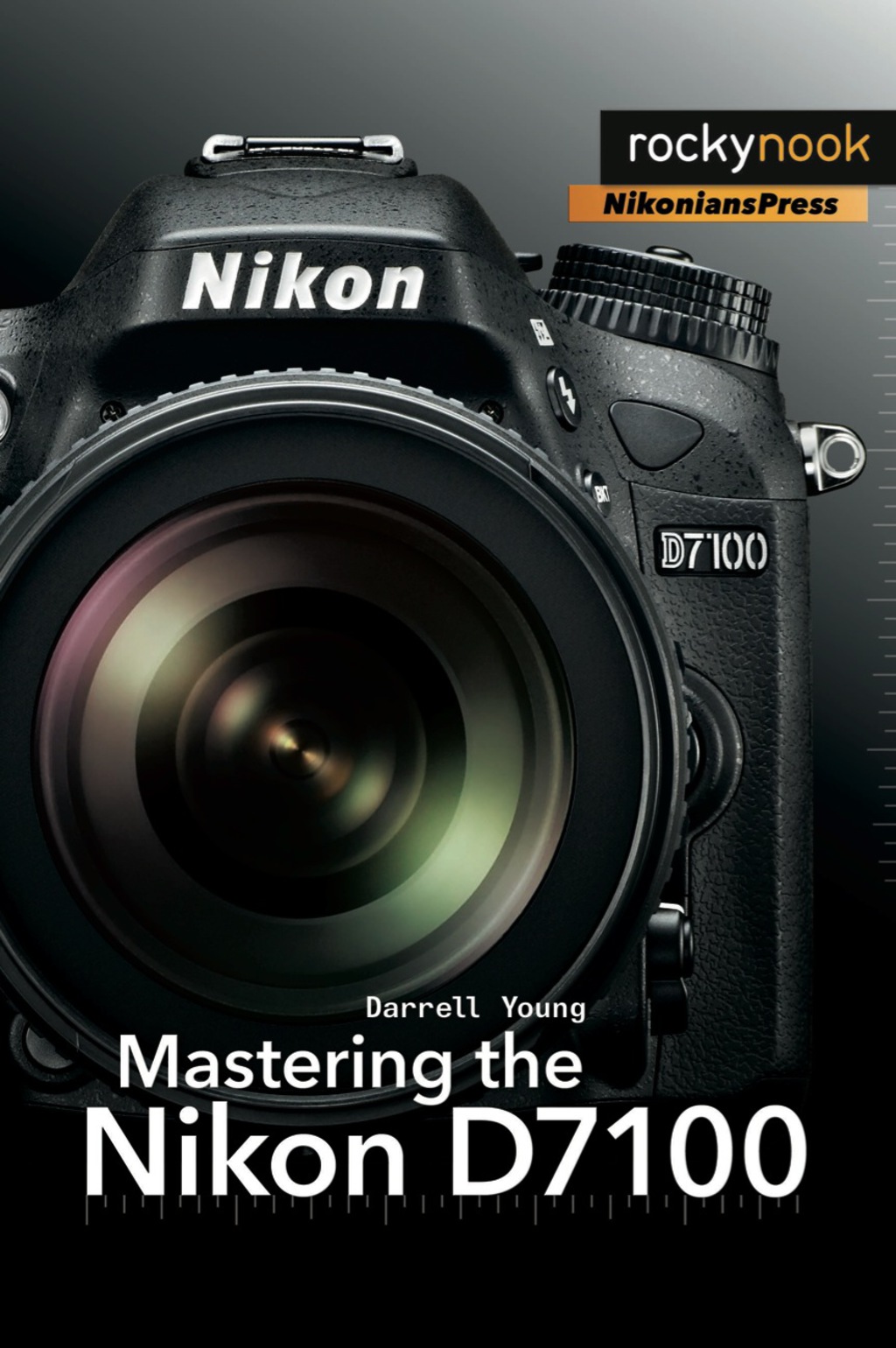 Mastering the Nikon D7100 1st Edition â€“ PDF/EPUB Version Downloadable