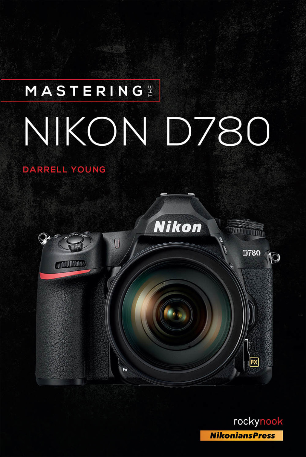 Mastering the Nikon D780  â€“ PDF/EPUB Version Downloadable