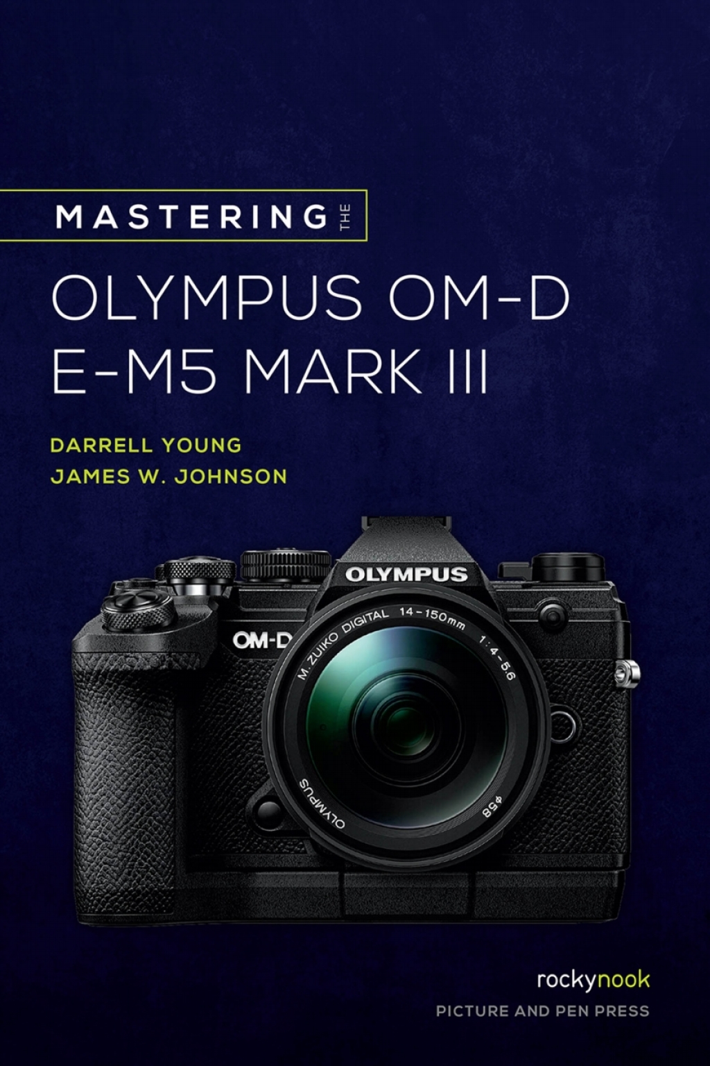 Mastering the Olympus OM-D E-M5 Mark III – PDF/EPUB Version Downloadable Mastering the Olympus OM-D E-M5 Mark III – PDF/EPUB Version Downloadable - Image 1