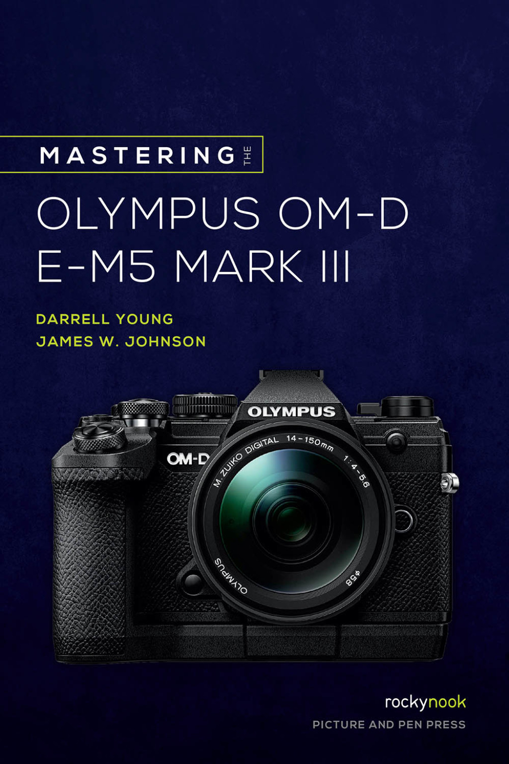 Mastering the Olympus OM-D E-M5 Mark III  â€“ PDF/EPUB Version Downloadable