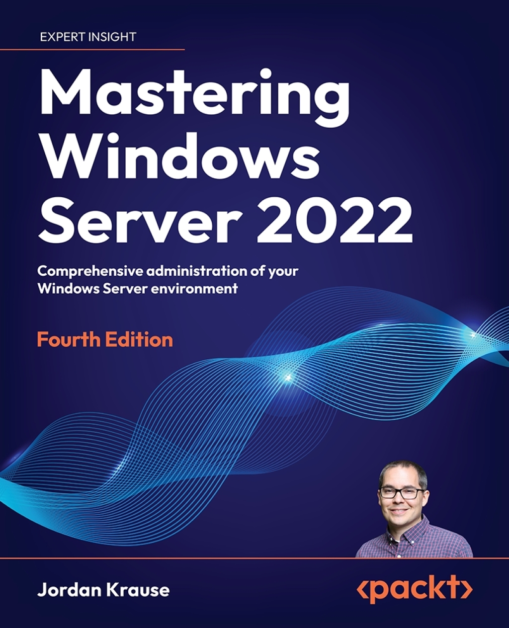 Mastering Windows Server 2022 Comprehensive administration of your Windows Server environment, 4th Edition 4th Edition â€“ PDF/EPUB Version Downloadable