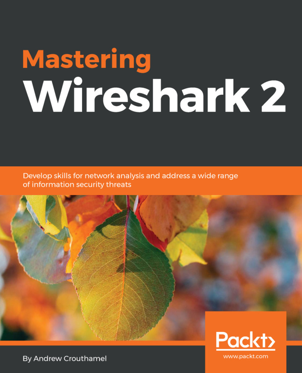 Mastering Wireshark 2 Develop skills for network analysis and address a wide range of information security threats 1st Edition â€“ PDF/EPUB Version Downloadable