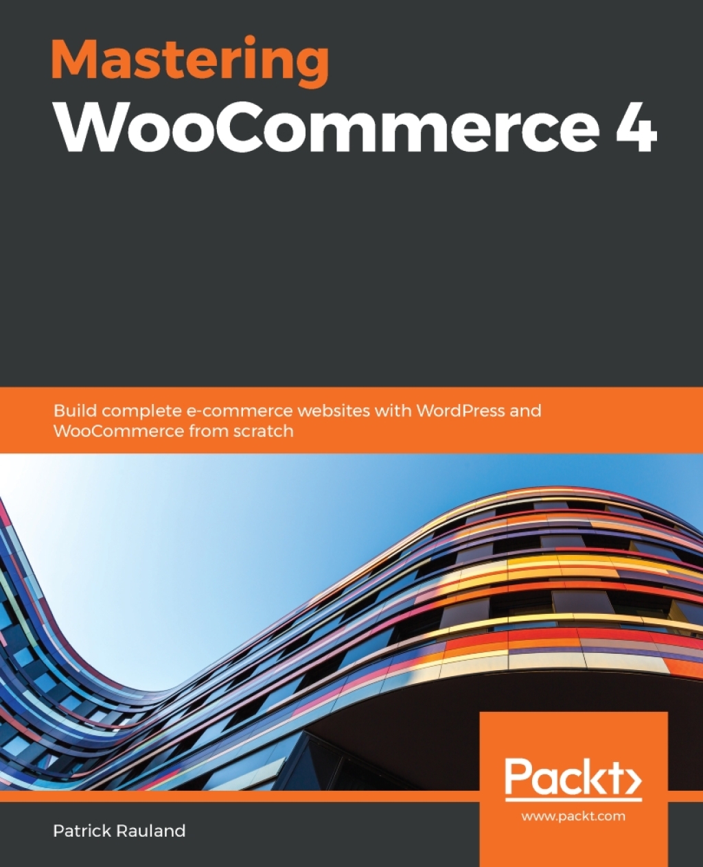 Mastering WooCommerce 4 Build complete e-commerce websites with WordPress and WooCommerce from scratch 1st Edition â€“ PDF/EPUB Version Downloadable