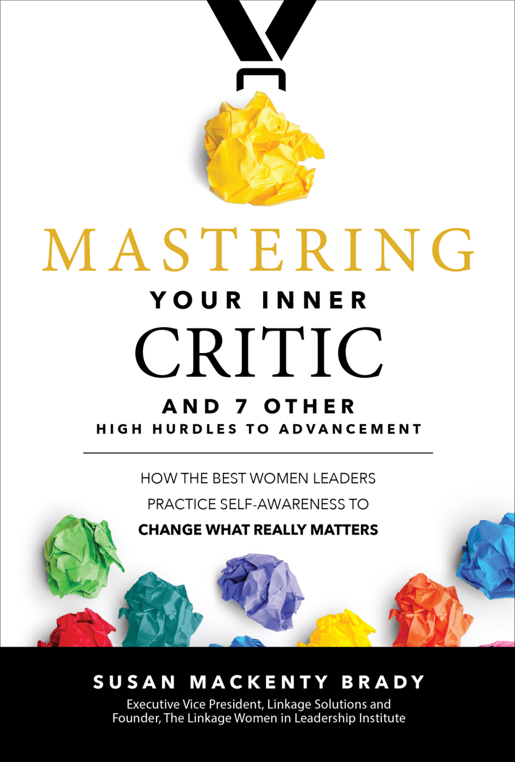Mastering Your Inner Critic and 7 Other High Hurdles to Advancement: How the Best Women Leaders Practice Self-Awareness to Change What Really Matters How the Best Women Leaders Practice Self-Awareness to Change What Really Matters 1st Edition - (PDF/EPUB Version)
