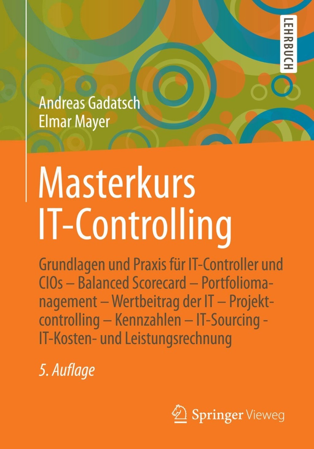 Masterkurs IT-Controlling Grundlagen und Praxis fÃ¼r IT-Controller und CIOs - Balanced Scorecard - Portfoliomanagement - Wertbeitrag der IT - Projektcontrolling - Kennzahlen - IT-Sourcing - IT-Kosten- und Leistungsrechnung 5th Edition â€“ PDF/EPUB Version Downloadable