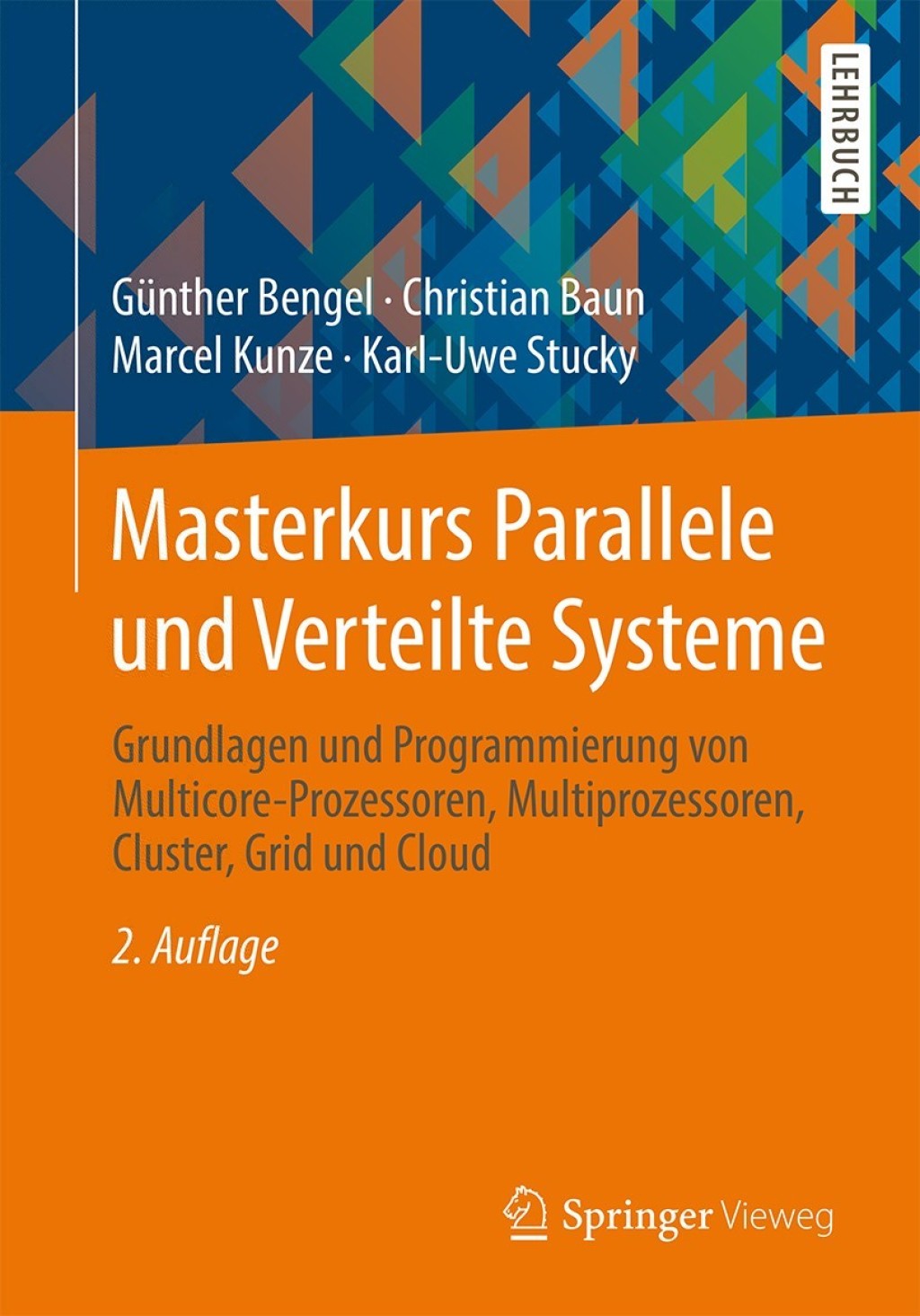 Masterkurs Parallele und Verteilte Systeme Grundlagen und Programmierung von Multicore-Prozessoren, Multiprozessoren, Cluster, Grid und Cloud 2nd Edition â€“ PDF/EPUB Version Downloadable