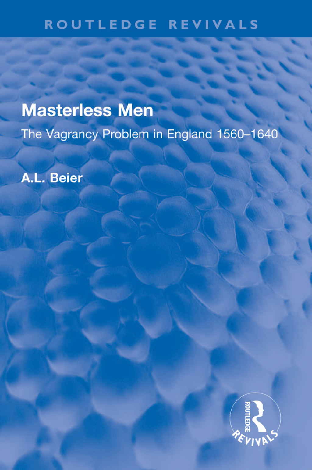 Masterless Men The Vagrancy Problem in England 1560â€“1640 1st Edition â€“ PDF/EPUB Version Downloadable