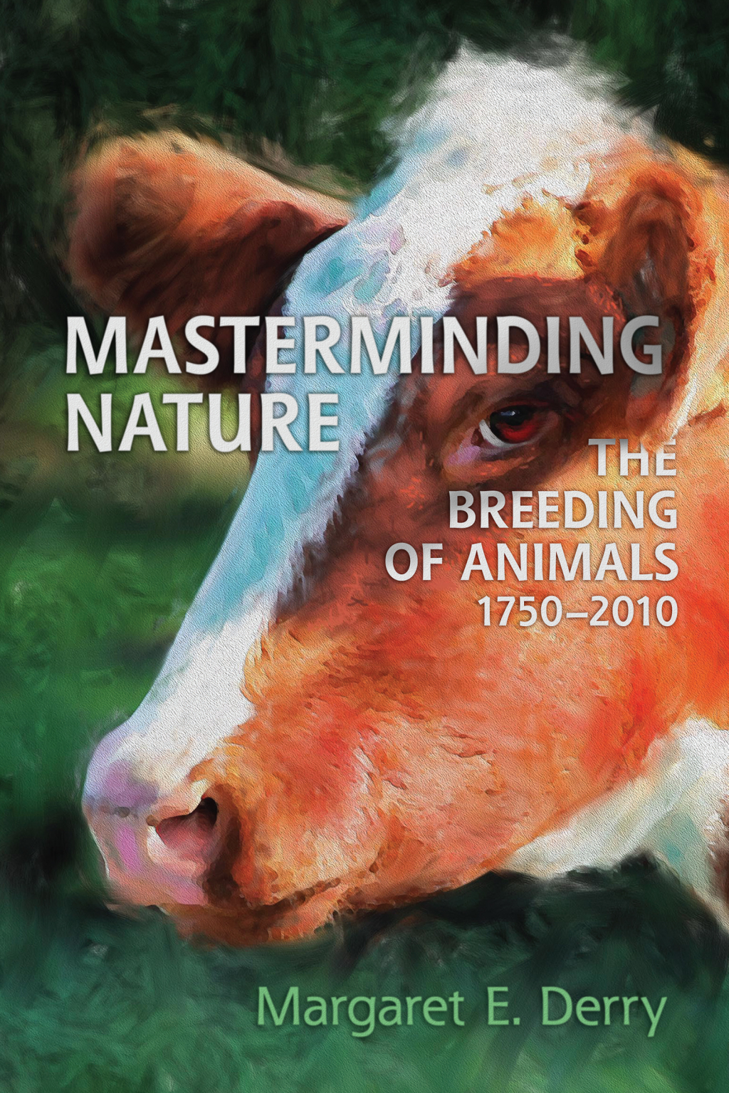 Masterminding Nature The Breeding of Animals, 1750-2010 1st Edition â€“ PDF/EPUB Version Downloadable