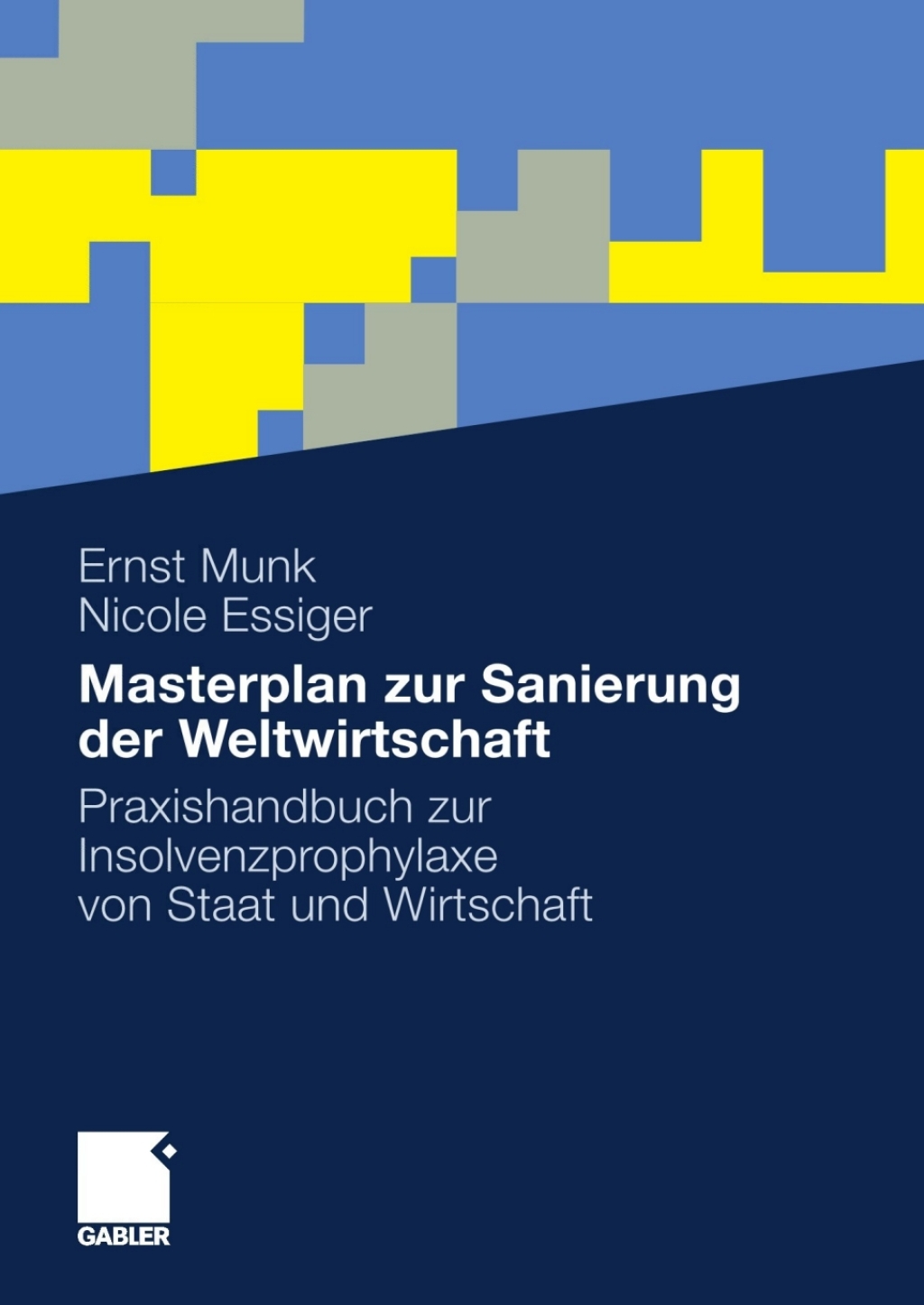 Masterplan zur Sanierung der Weltwirtschaft Praxishandbuch zur Insolvenzprophylaxe von Staat und Wirtschaft  â€“ PDF/EPUB Version Downloadable