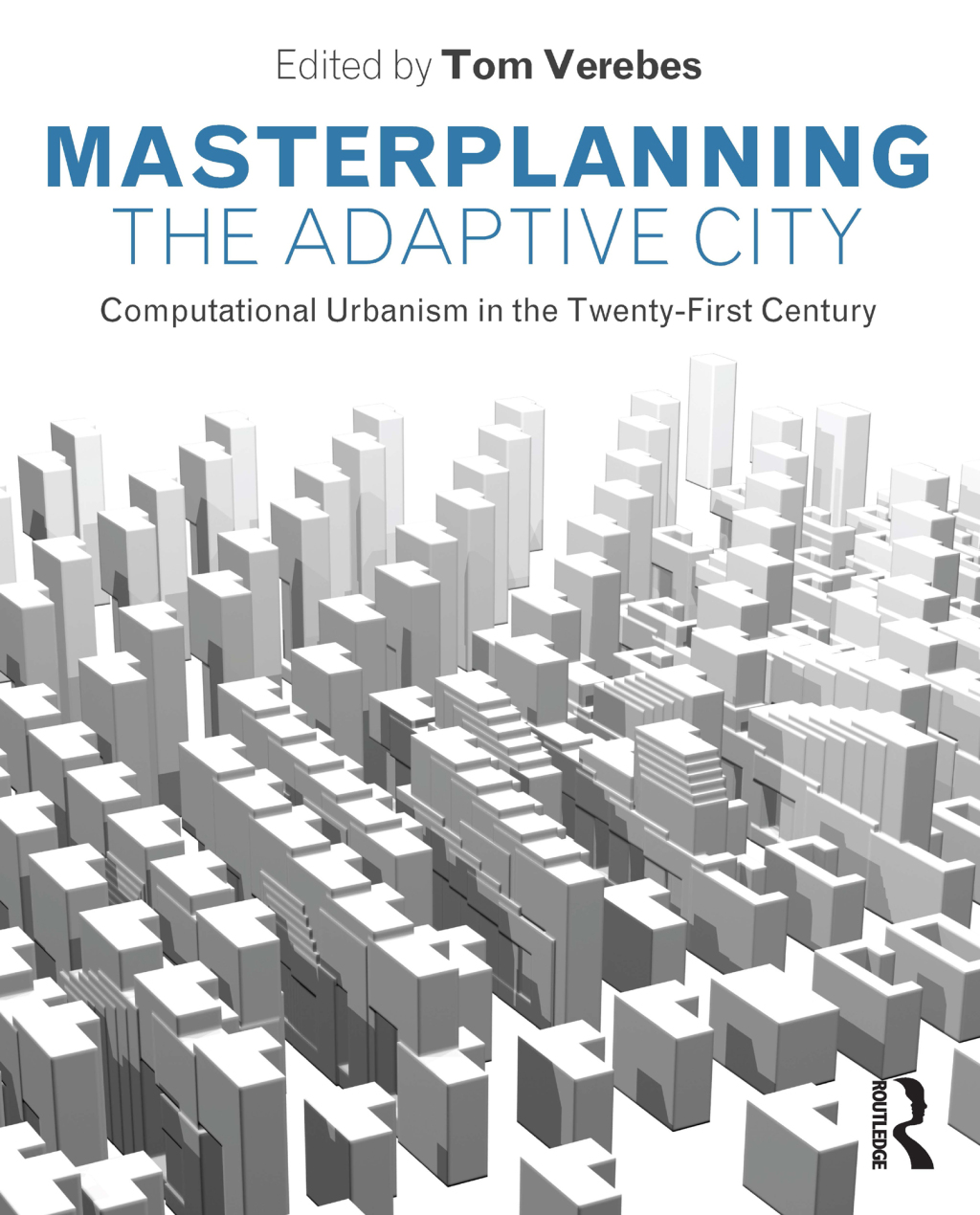 Masterplanning the Adaptive City Computational Urbanism in the Twenty-First Century 1st Edition â€“ PDF/EPUB Version Downloadable