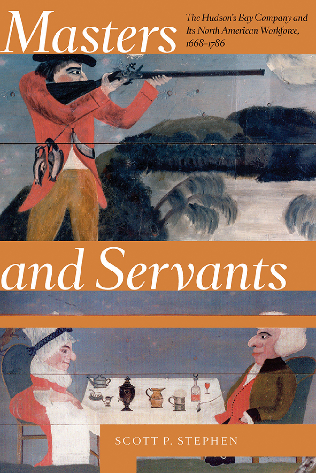 Masters and Servants The Hudson's Bay Company and Its North American Workforce, 1668â€“1786 - (PDF/EPUB Version)