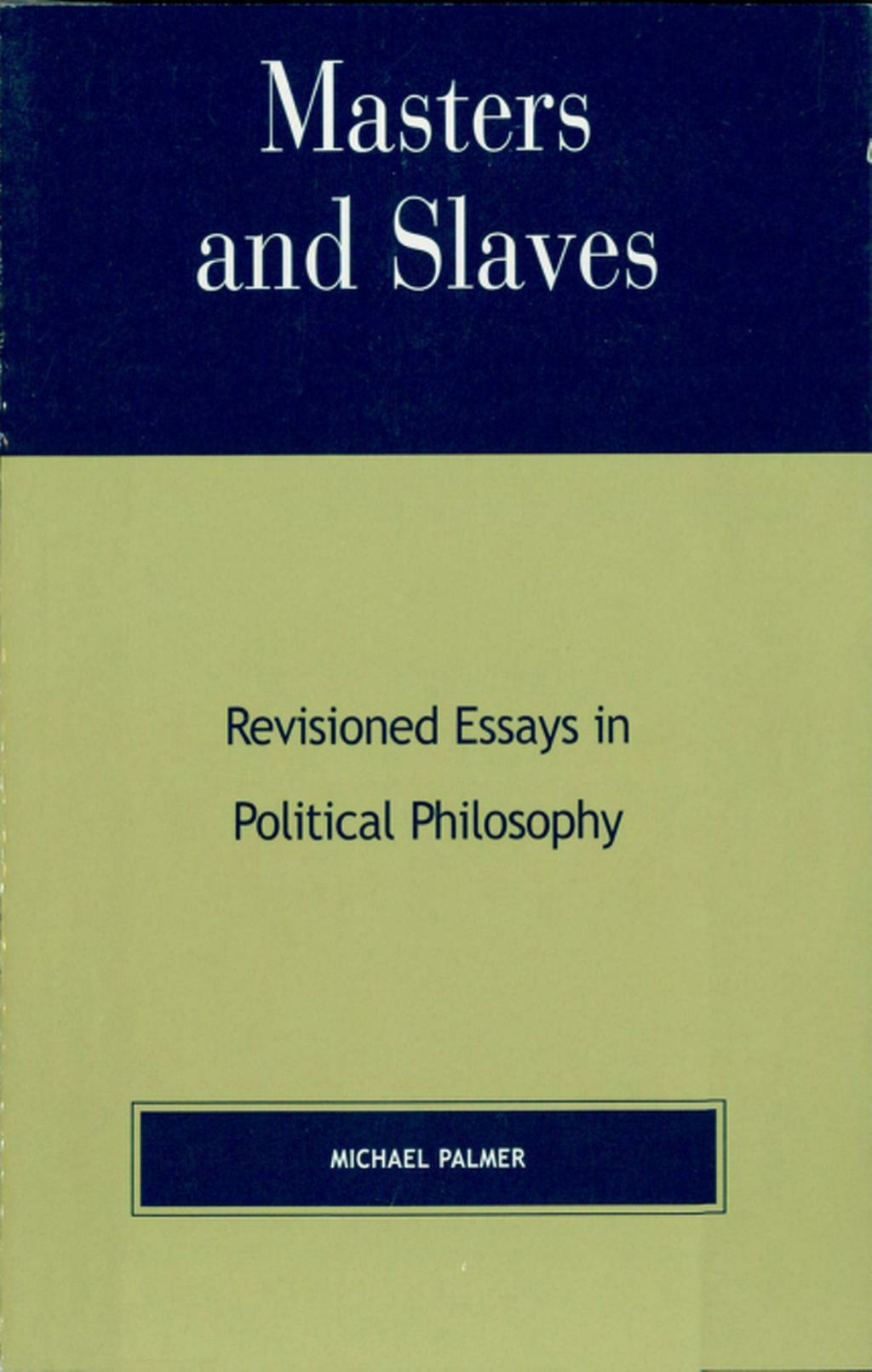 Masters and Slaves Revisioned Essays in Political Philosophy  â€“ PDF/EPUB Version Downloadable