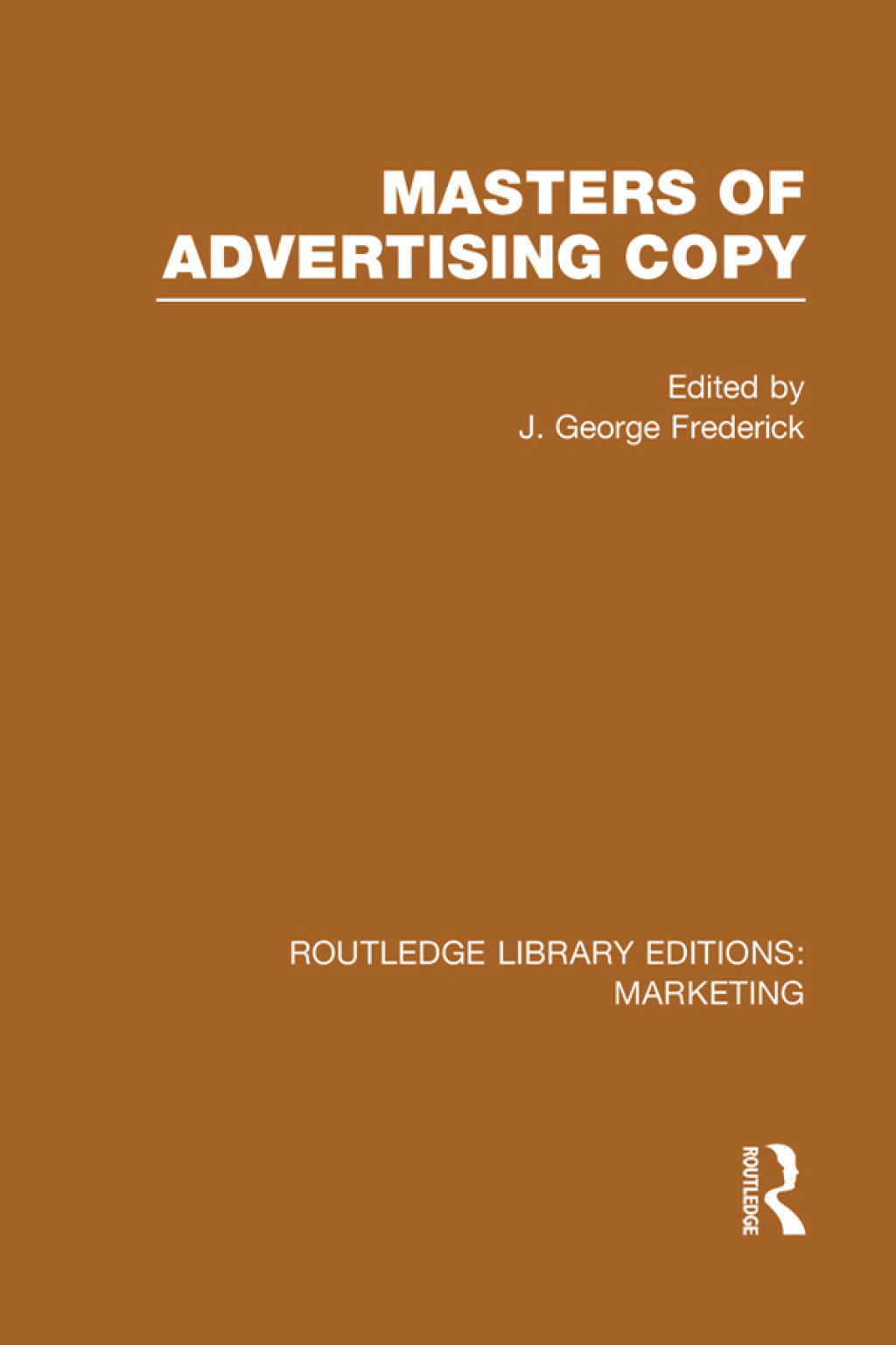 Masters of Advertising Copy (RLE Marketing) 1st Edition â€“ PDF/EPUB Version Downloadable