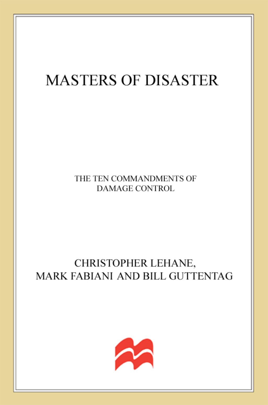 Masters of Disaster The Ten Commandments of Damage Control - (PDF/EPUB Version)