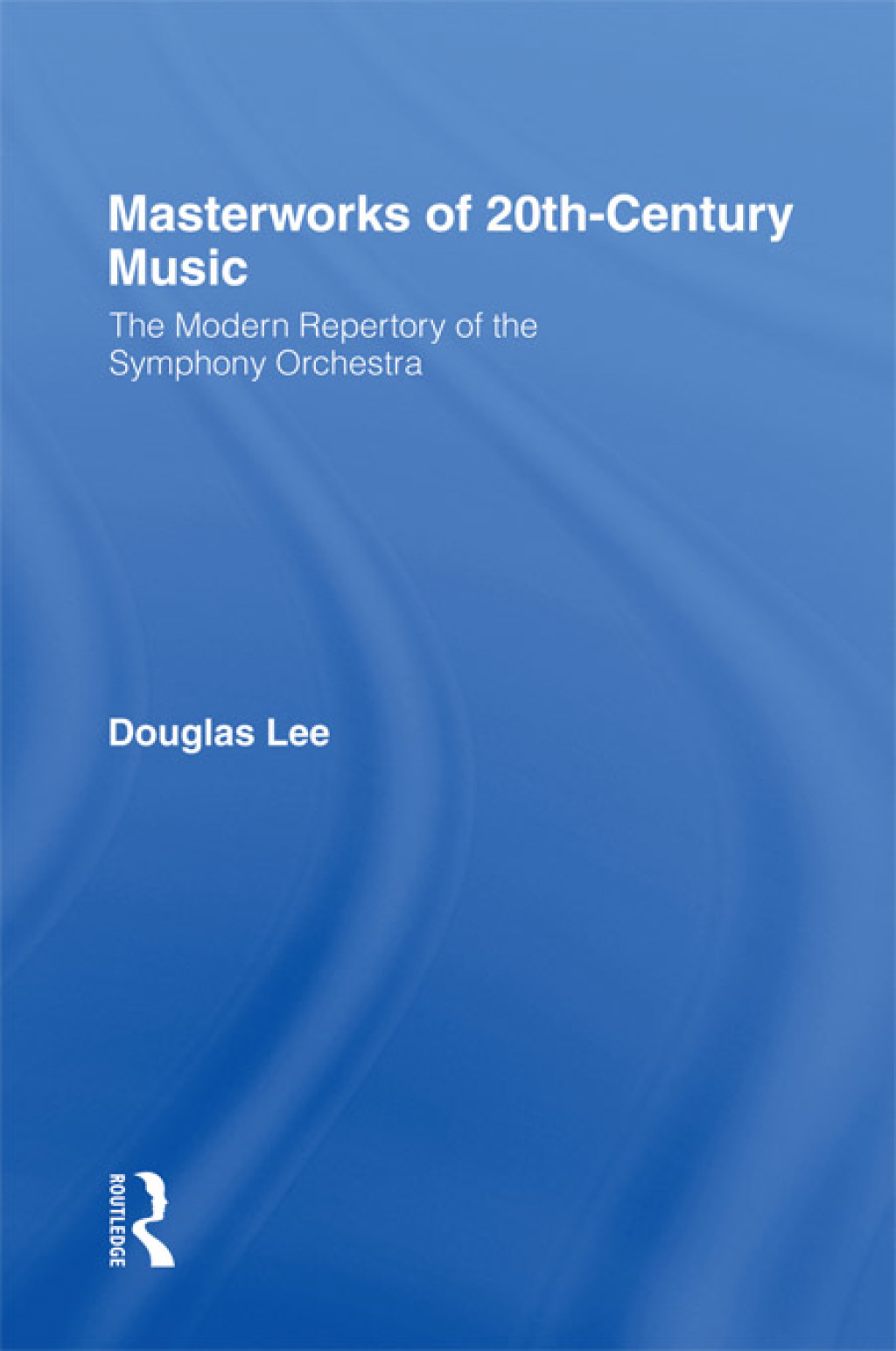 Masterworks of 20th-Century Music The Modern Repertory of the Symphony Orchestra 1st Edition â€“ PDF/EPUB Version Downloadable