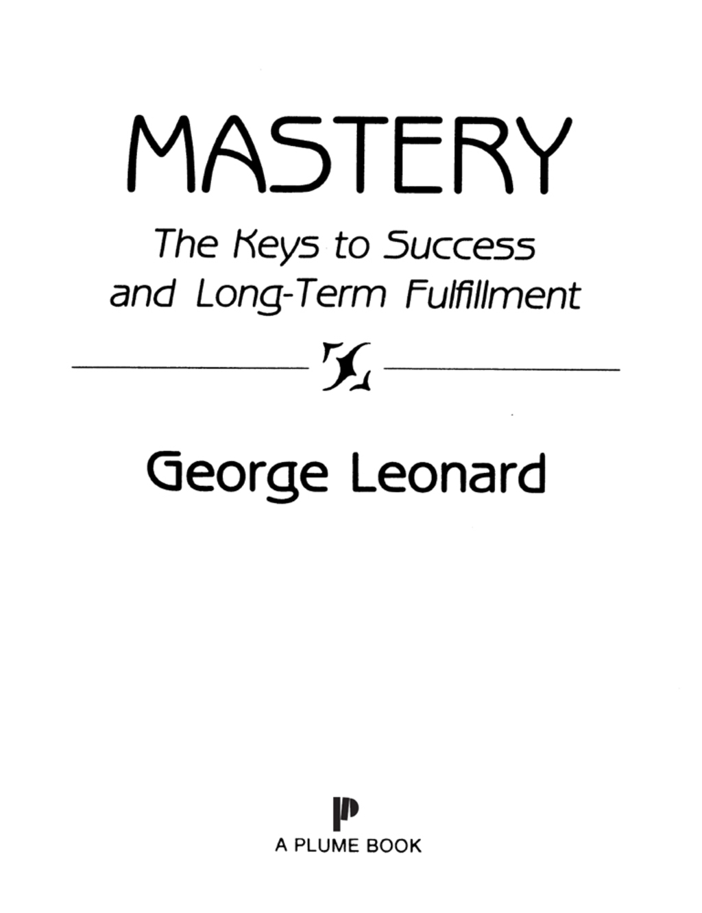 Mastery The Keys to Success and Long-Term Fulfillment - (PDF/EPUB Version)