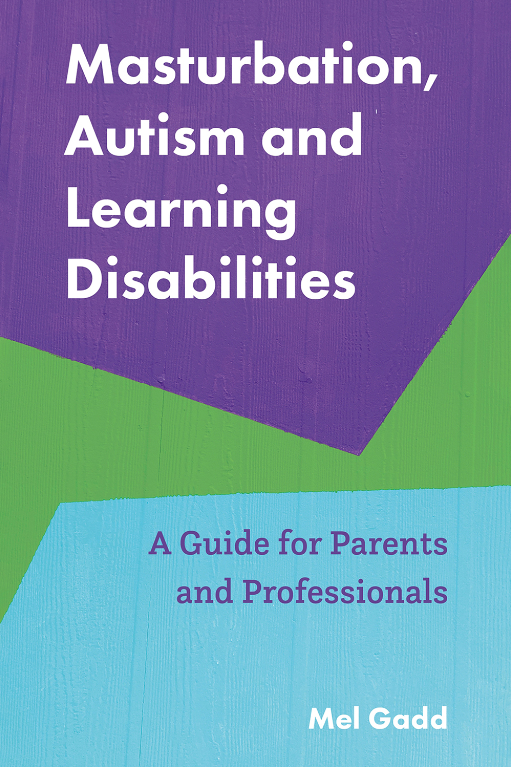 Masturbation, Autism and Learning Disabilities A Guide for Parents and Professionals - (PDF/EPUB Version)