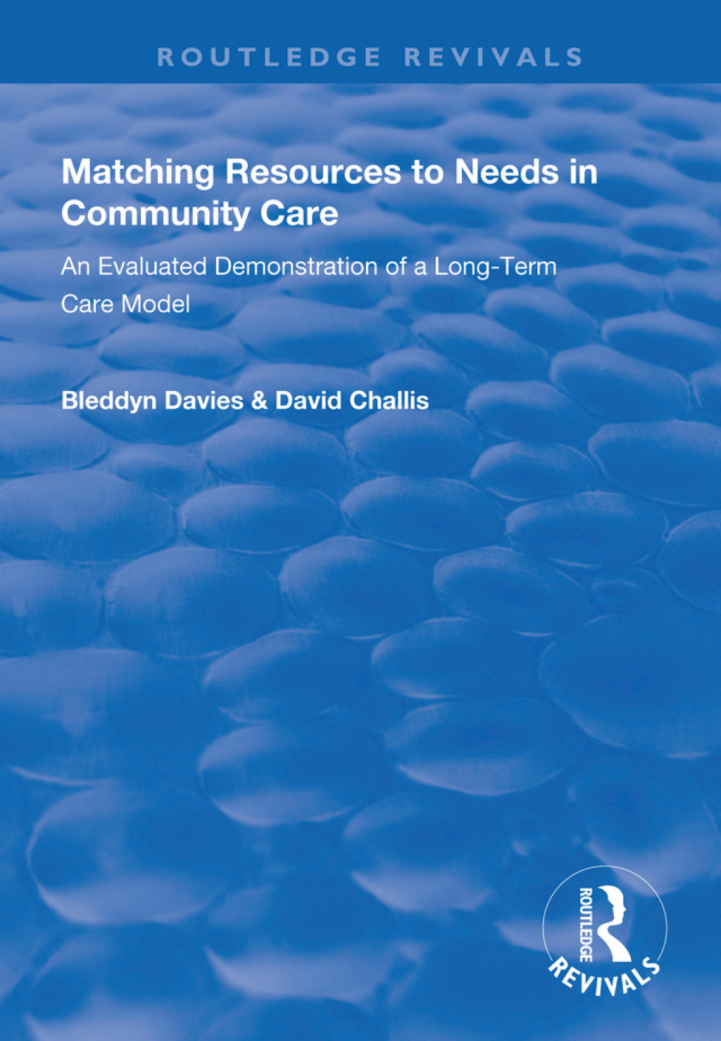 Matching Resources to Needs in Community Care An Evaluated Demonstration of a Long-Term Care Model 1st Edition â€“ PDF/EPUB Version Downloadable
