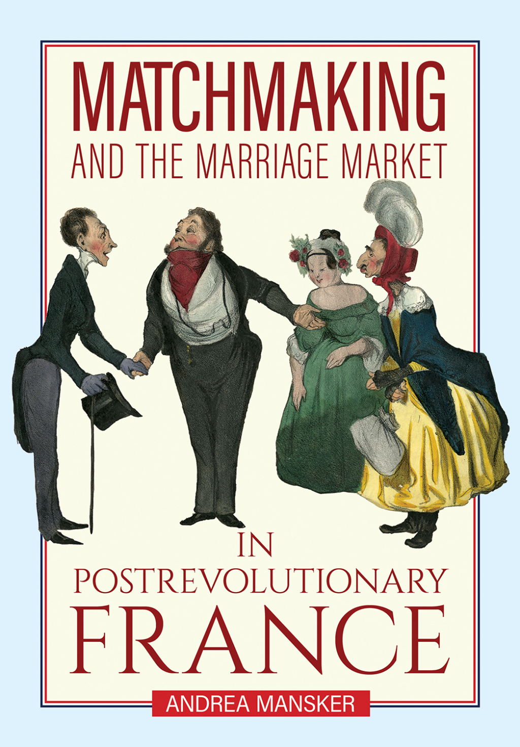 Matchmaking and the Marriage Market in Postrevolutionary France  â€“ PDF/EPUB Version Downloadable