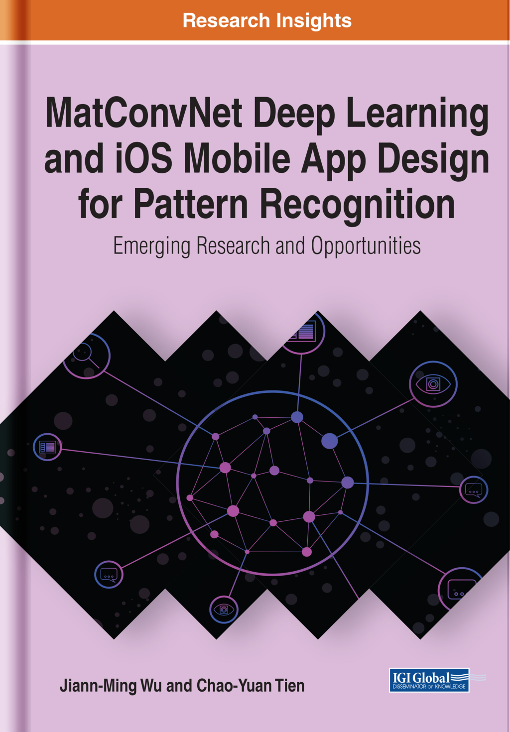 MatConvNet Deep Learning and iOS Mobile App Design for Pattern Recognition: Emerging Research and Opportunities  â€“ PDF/EPUB Version Downloadable