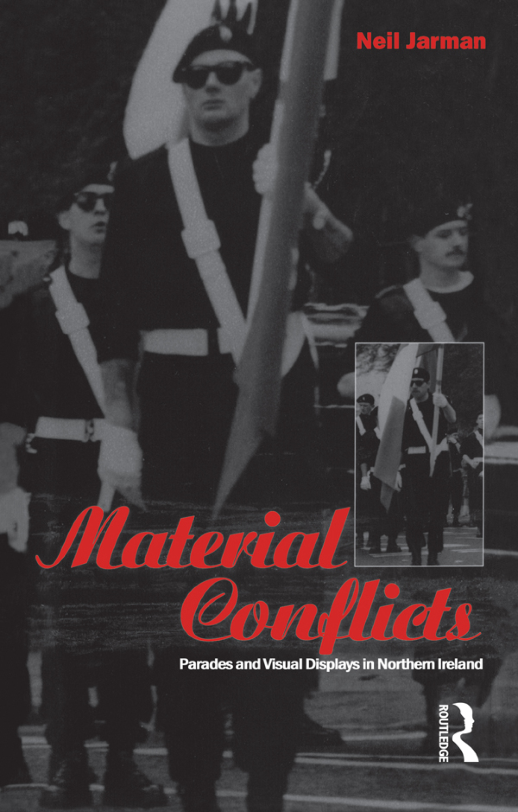 Material Conflicts Parades and Visual Displays in Northern Ireland 1st Edition â€“ PDF/EPUB Version Downloadable
