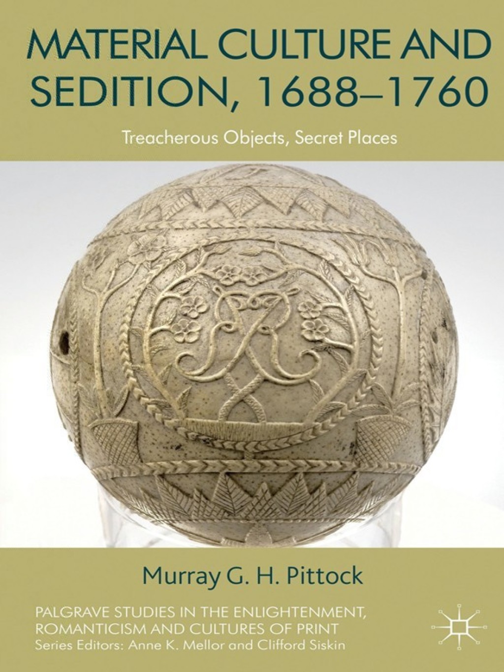 Material Culture and Sedition, 1688-1760 Treacherous Objects, Secret Places  â€“ PDF/EPUB Version Downloadable