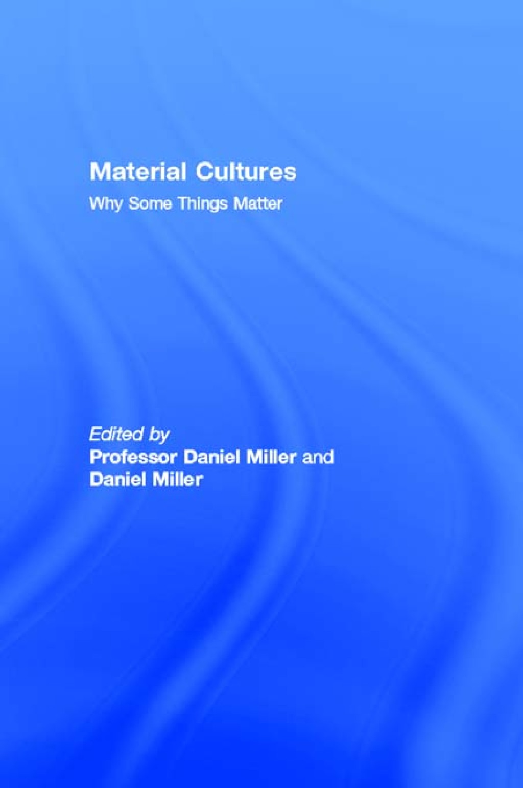 Material Cultures Why Some Things Matter 1st Edition â€“ PDF/EPUB Version Downloadable