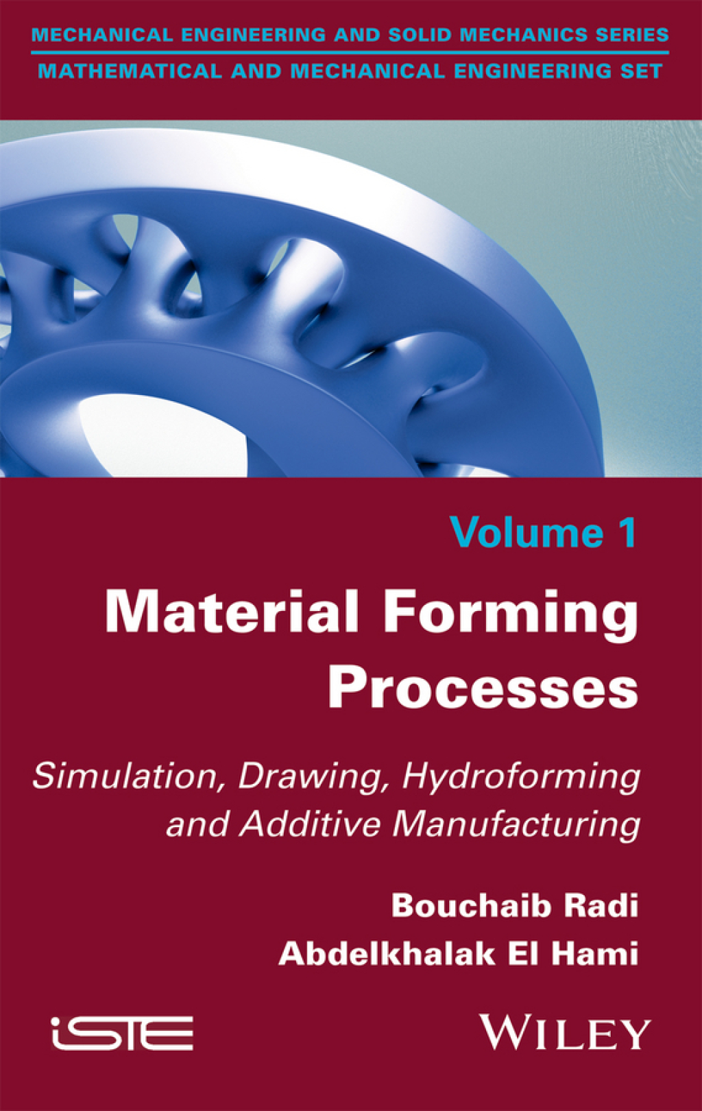 Material Forming Processes Simulation, Drawing, Hydroforming and Additive Manufacturing 1st Edition â€“ PDF/EPUB Version Downloadable