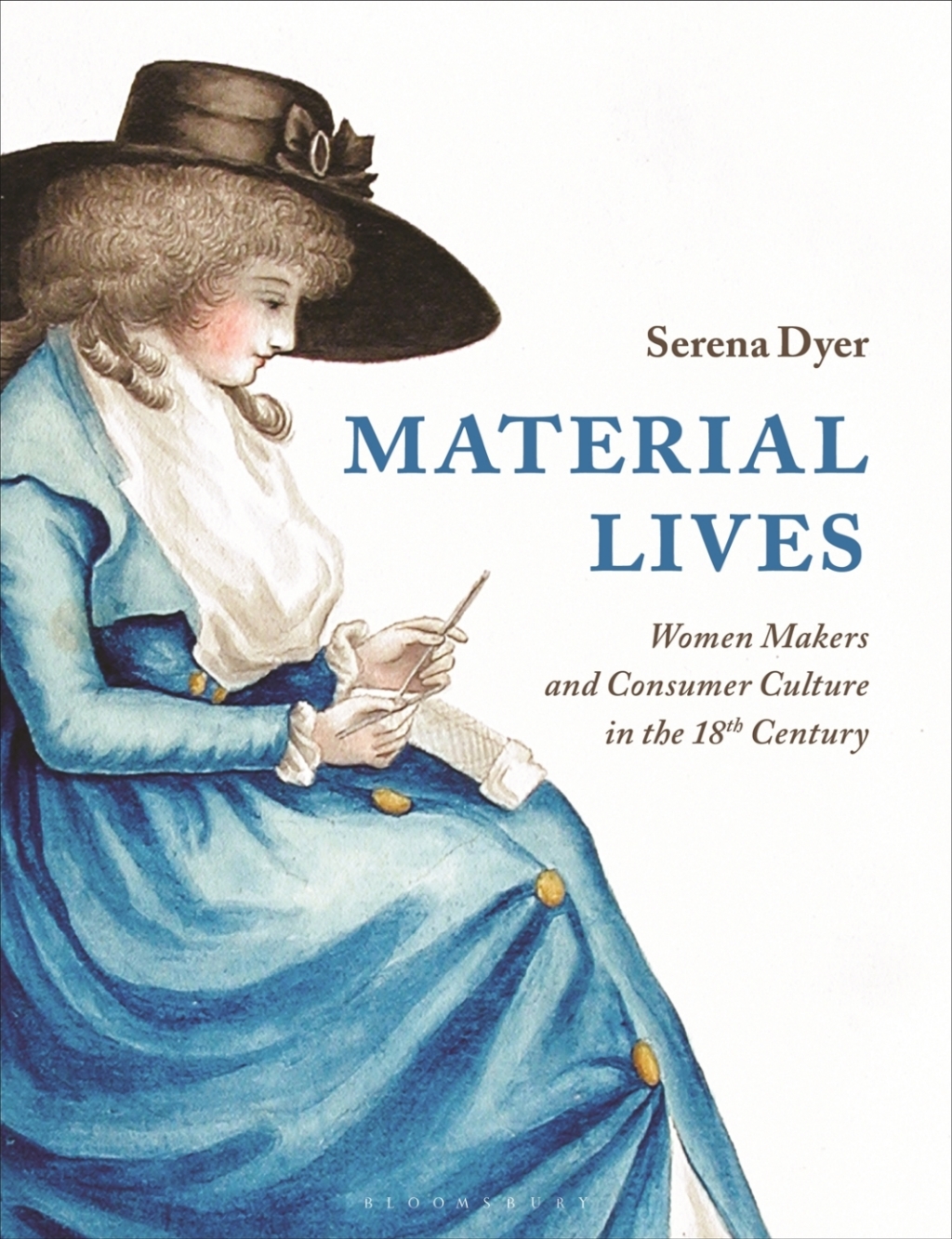 Material Lives Women Makers and Consumer Culture in the 18th Century 1st Edition â€“ PDF/EPUB Version Downloadable