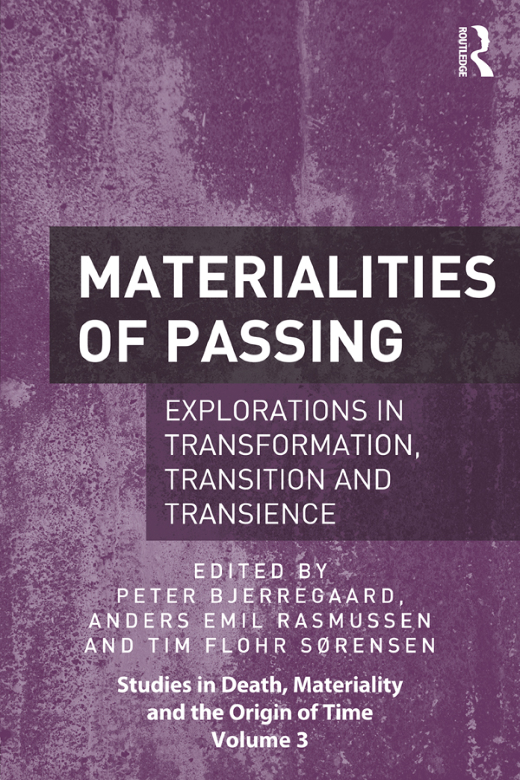 Materialities of Passing Explorations in Transformation, Transition and Transience 1st Edition â€“ PDF/EPUB Version Downloadable