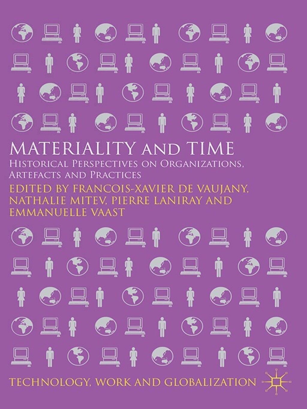 Materiality and Time Historical Perspectives on Organizations, Artefacts and Practices  â€“ PDF/EPUB Version Downloadable
