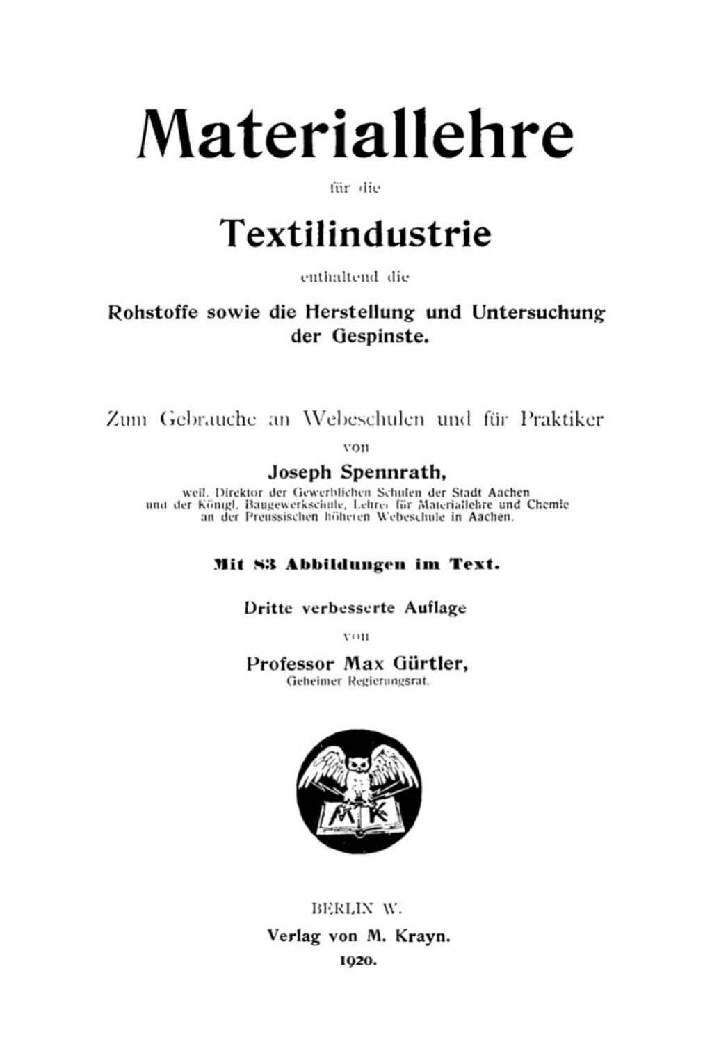 Materiallehre fÃ¼r die Textilindustrie enthaltend die Rohstoffe sowie die Herstellung und Untersuchung der Gespinste 3rd Edition â€“ PDF/EPUB Version Downloadable
