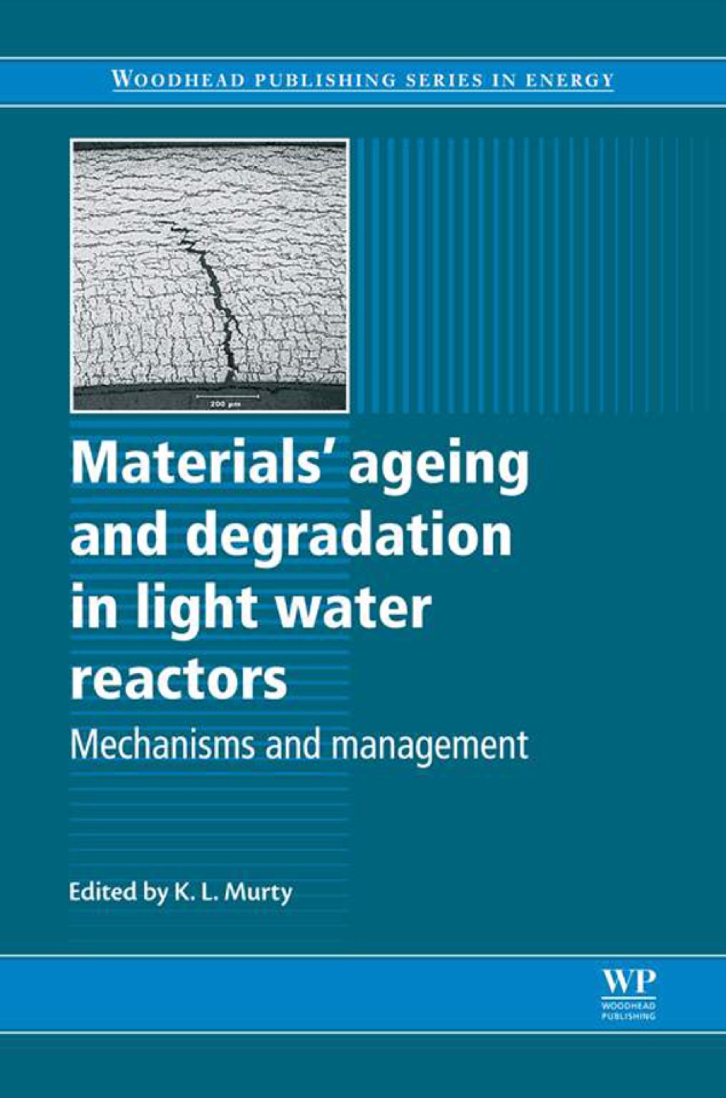 Materials Ageing And Degradation In Light Water Reactors: Mechanisms And Management  â€“ PDF/EPUB Version Downloadable