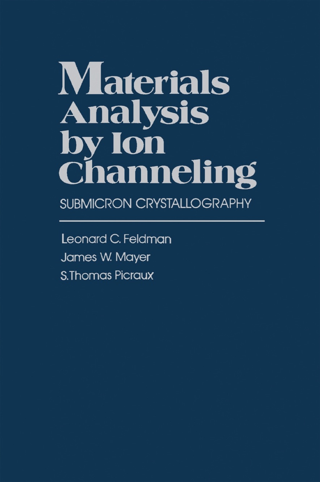 Materials Analysis by Ion Channeling: Submicron Crystallography 1st Edition â€“ PDF/EPUB Version Downloadable