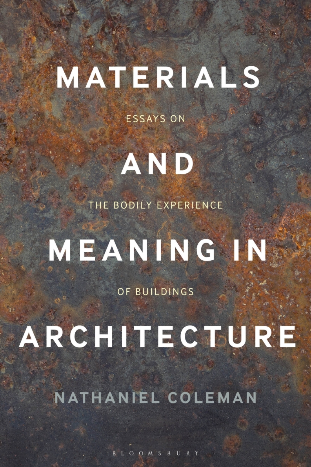 Materials and Meaning in Architecture Essays on the Bodily Experience of Buildings 1st Edition â€“ PDF/EPUB Version Downloadable
