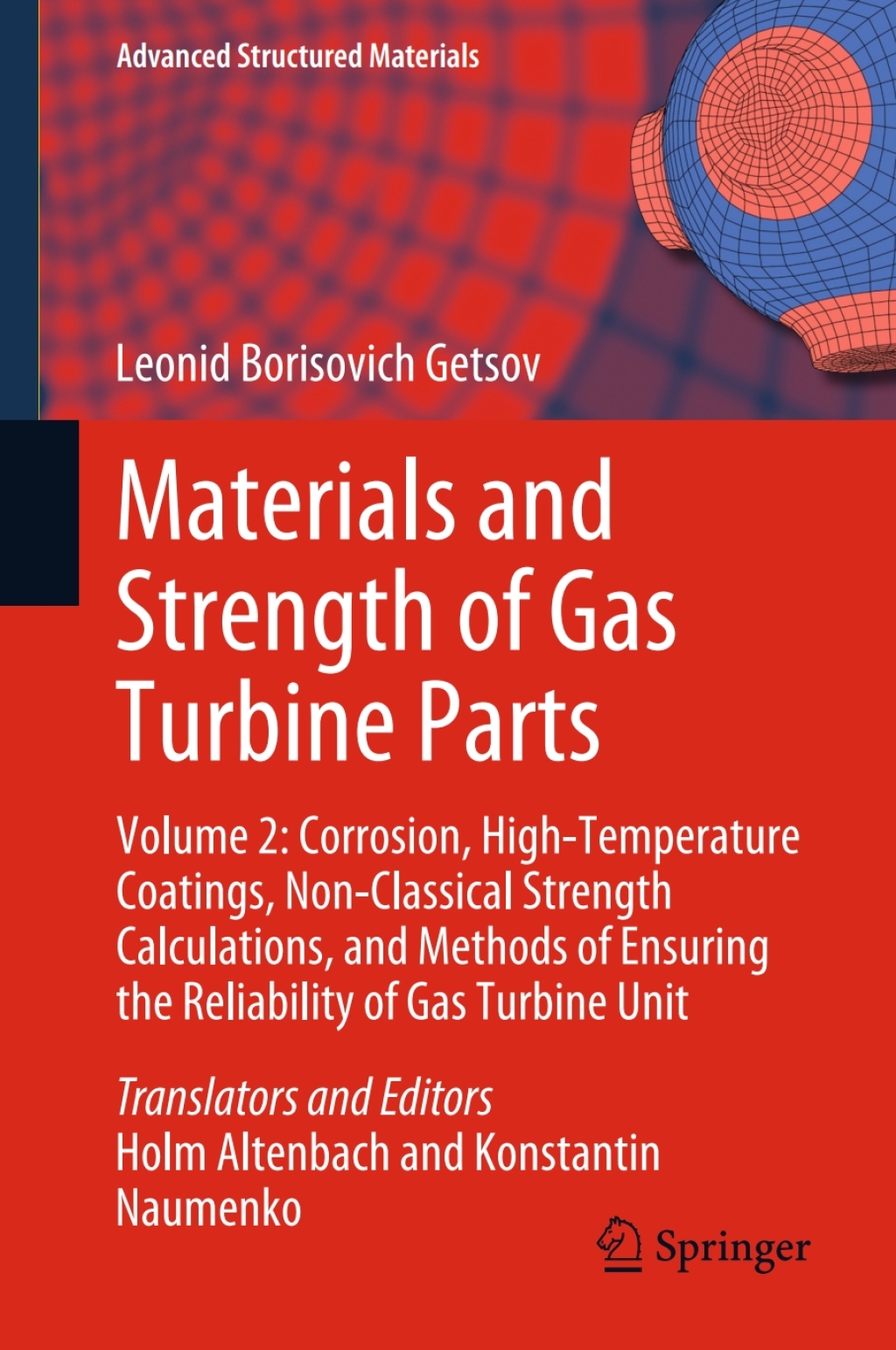 Materials and Strength of Gas Turbine Parts Volume 2: Corrosion, High-Temperature Coatings, Non-Classical Strength Calculations, and Methods of Ensuring the Reliability of Gas Turbine Unit  â€“ PDF/EPUB Version Downloadable