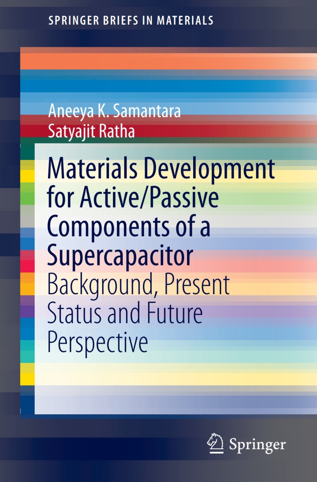 Materials Development for Active/Passive Components of a Supercapacitor Background, Present Status and Future Perspective  â€“ PDF/EPUB Version Downloadable