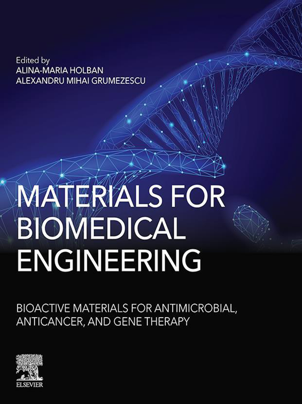 Materials for Biomedical Engineering: Bioactive Materials for Antimicrobial, Anticancer, and Gene Therapy  â€“ PDF/EPUB Version Downloadable