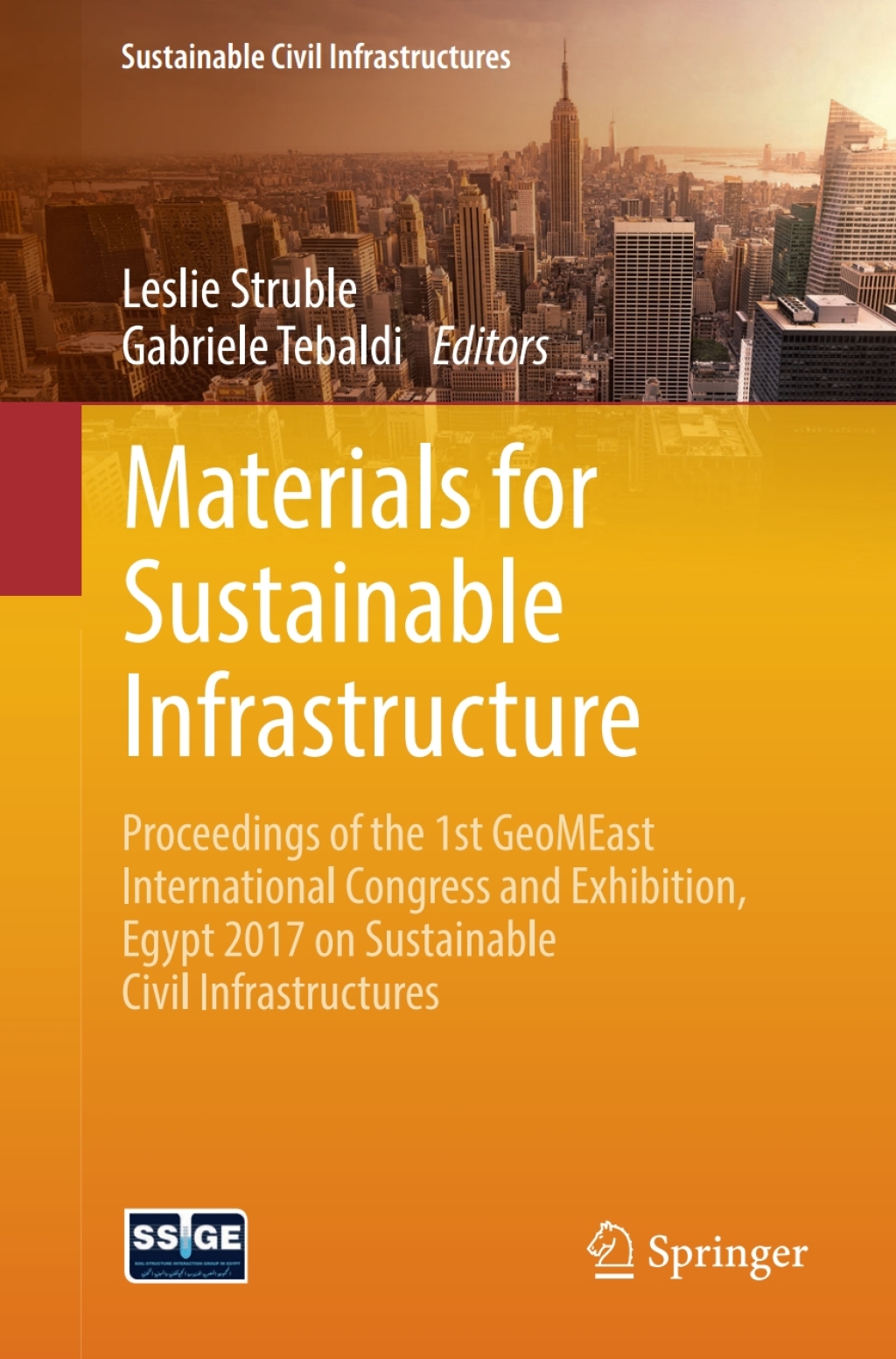 Materials for Sustainable Infrastructure Proceedings of the 1st GeoMEast International Congress and Exhibition, Egypt 2017 on Sustainable Civil Infrastructures  â€“ PDF/EPUB Version Downloadable