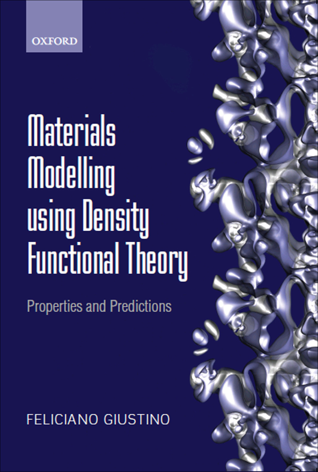 Materials Modelling using Density Functional Theory Properties and ...
