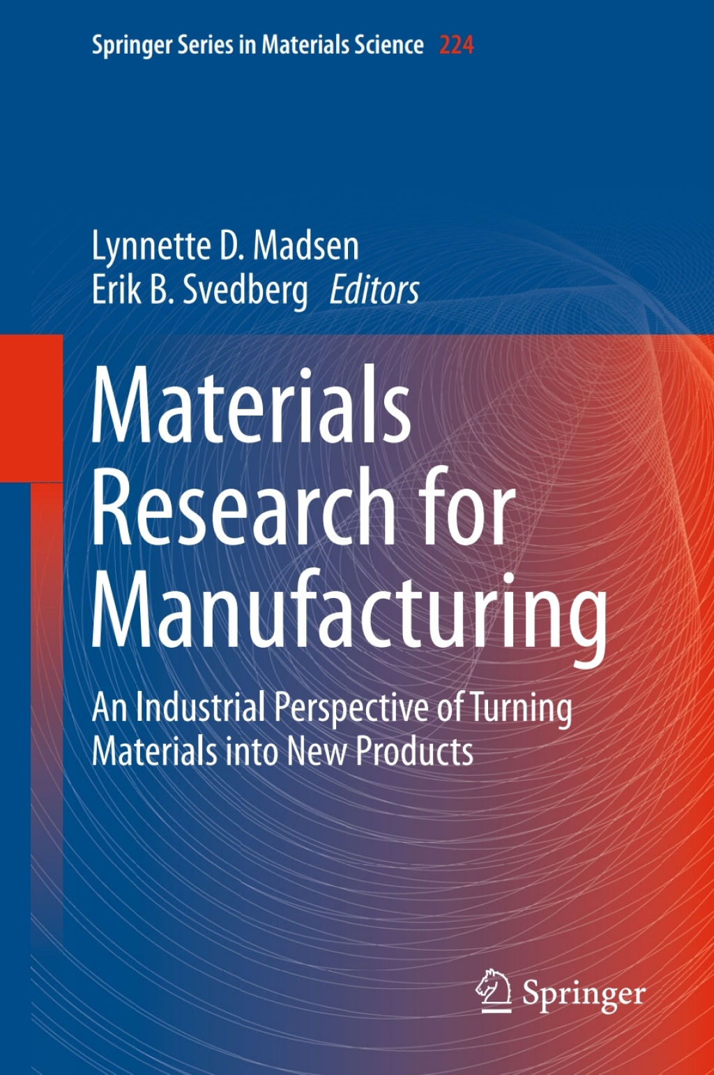 Materials Research for Manufacturing An Industrial Perspective of Turning Materials into New Products  â€“ PDF/EPUB Version Downloadable