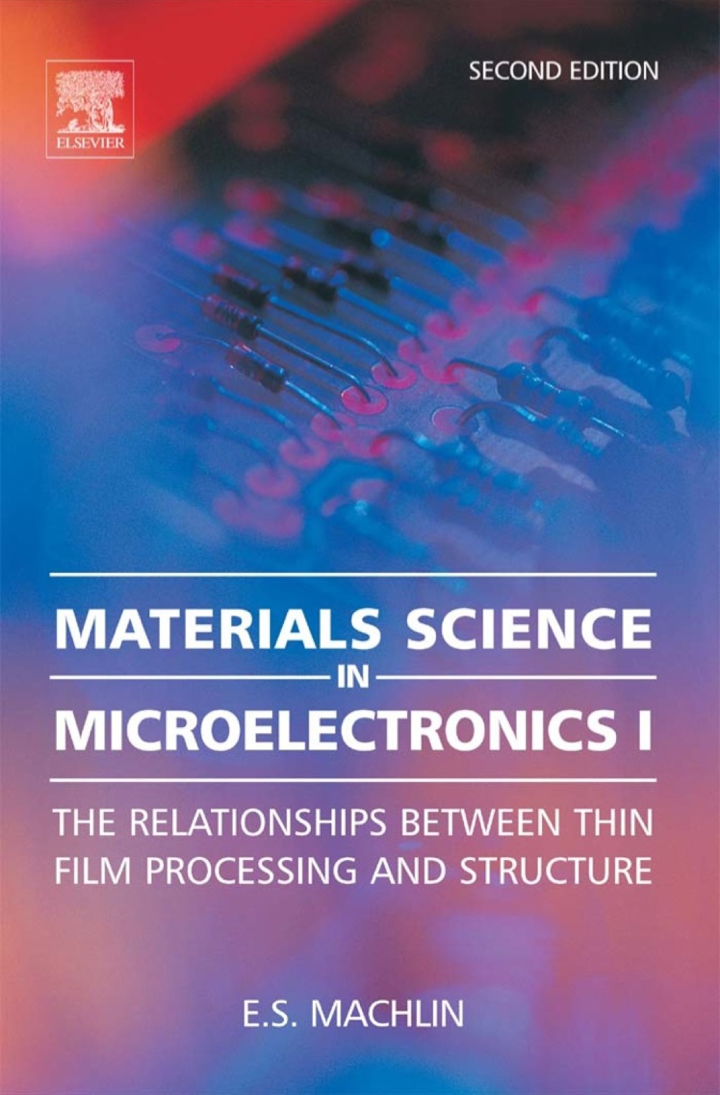 Materials Science in Microelectronics I: The Relationships Between Thin Film Processing & Structure 2nd Edition â€“ PDF/EPUB Version Downloadable