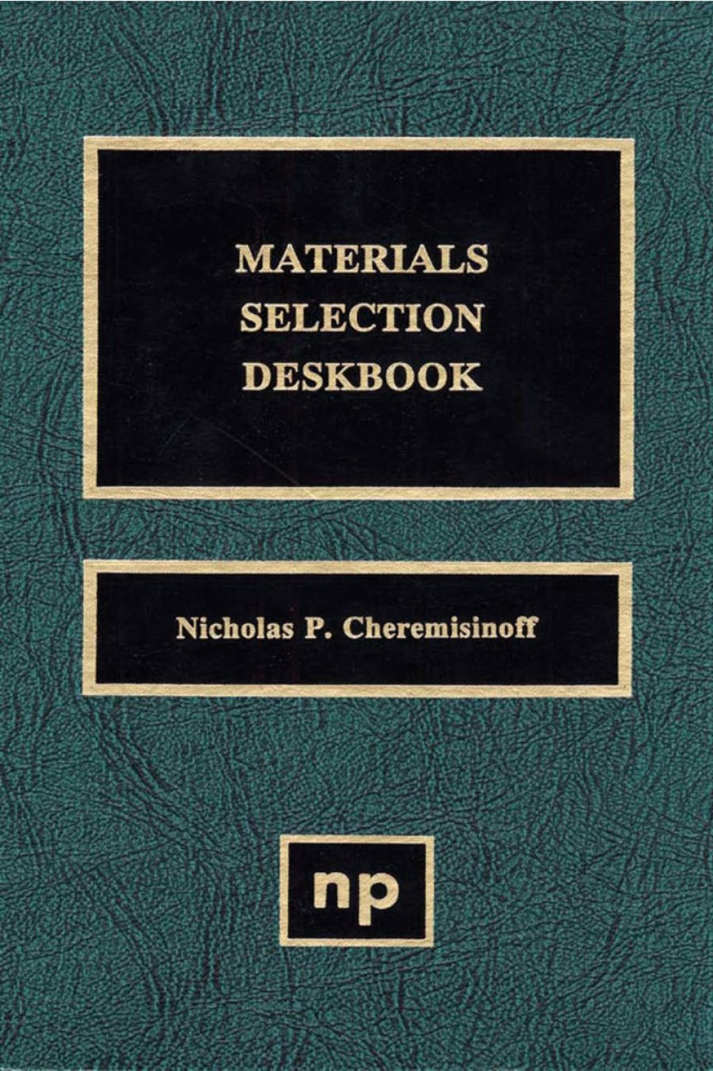Materials Selection Deskbook  â€“ PDF/EPUB Version Downloadable
