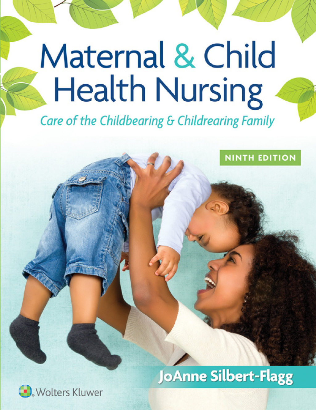 Maternal & Child Health Nursing Care of the Childbearing & Childrearing Family 9th Edition â€“ PDF/EPUB Version Downloadable