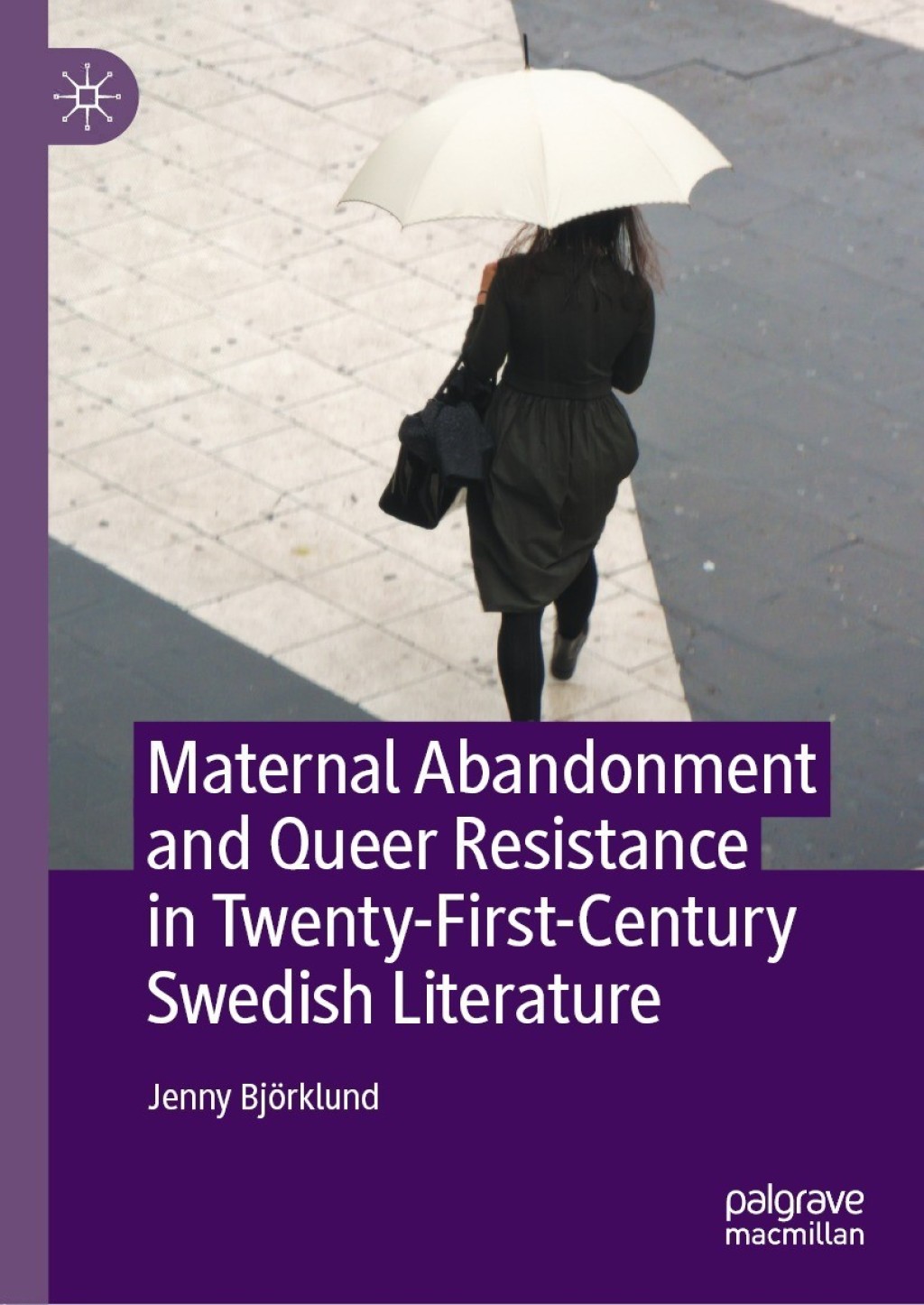 Maternal Abandonment and Queer Resistance in Twenty-First-Century Swedish Literature  â€“ PDF/EPUB Version Downloadable